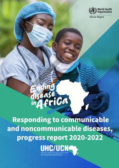 Ending disease in Africa: responding to communicable and noncommunicable diseases, progress report 2020-2022