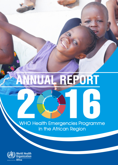 WHO Health Emergencies Programme in the African Region - Annual Report - 2016