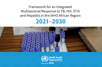 Framework for an Integrated Multisectoral Response to TB, HIV, STIS and Hepatitis in the WHO African Region 2021–2030