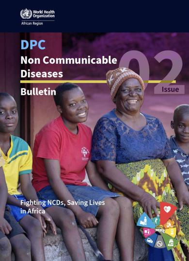 DPC Non Communicable Diseases Bulletin - Issue 2: Fighting NCDs, Saving Lives in Africa
