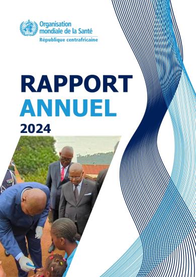 RAPPORT ANNUEL 2024_ORGANISATION MONDIALE DE LA SANTE EN REPUBLIQUE CENTRAFRICAINE