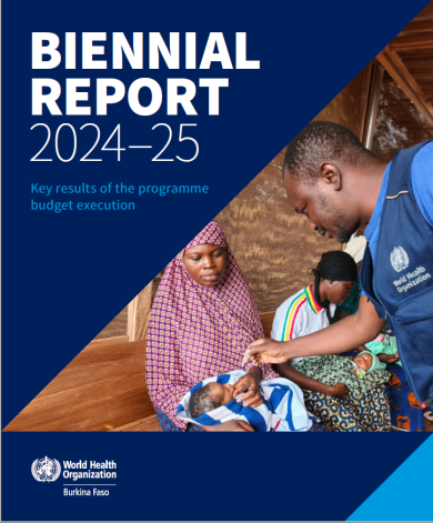 WHO Biennial Report 2024–2025 for Burkina Faso – Significant Progress in Health System Resilience and Access to Essential Services