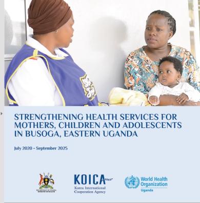 Strengthening Health Services for Mothers, Children and Adolescents in Busoga, Eastern Uganda 