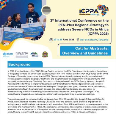 3rd International Conference on the PEN-Plus Regional Strategy to address Severe NCDs in Africa (ICPPA 2026) : Call for Abstracts: Overview and Guidelines