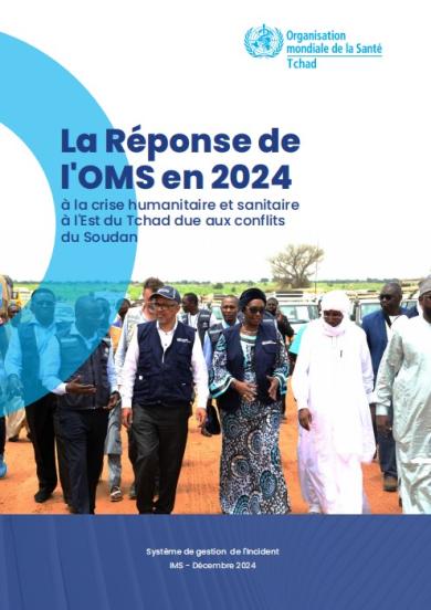 La Réponse de  l'OMS en 2024  à la crise humanitaire et sanitaire  à l'Est du Tchad due aux conflits  du Soudan