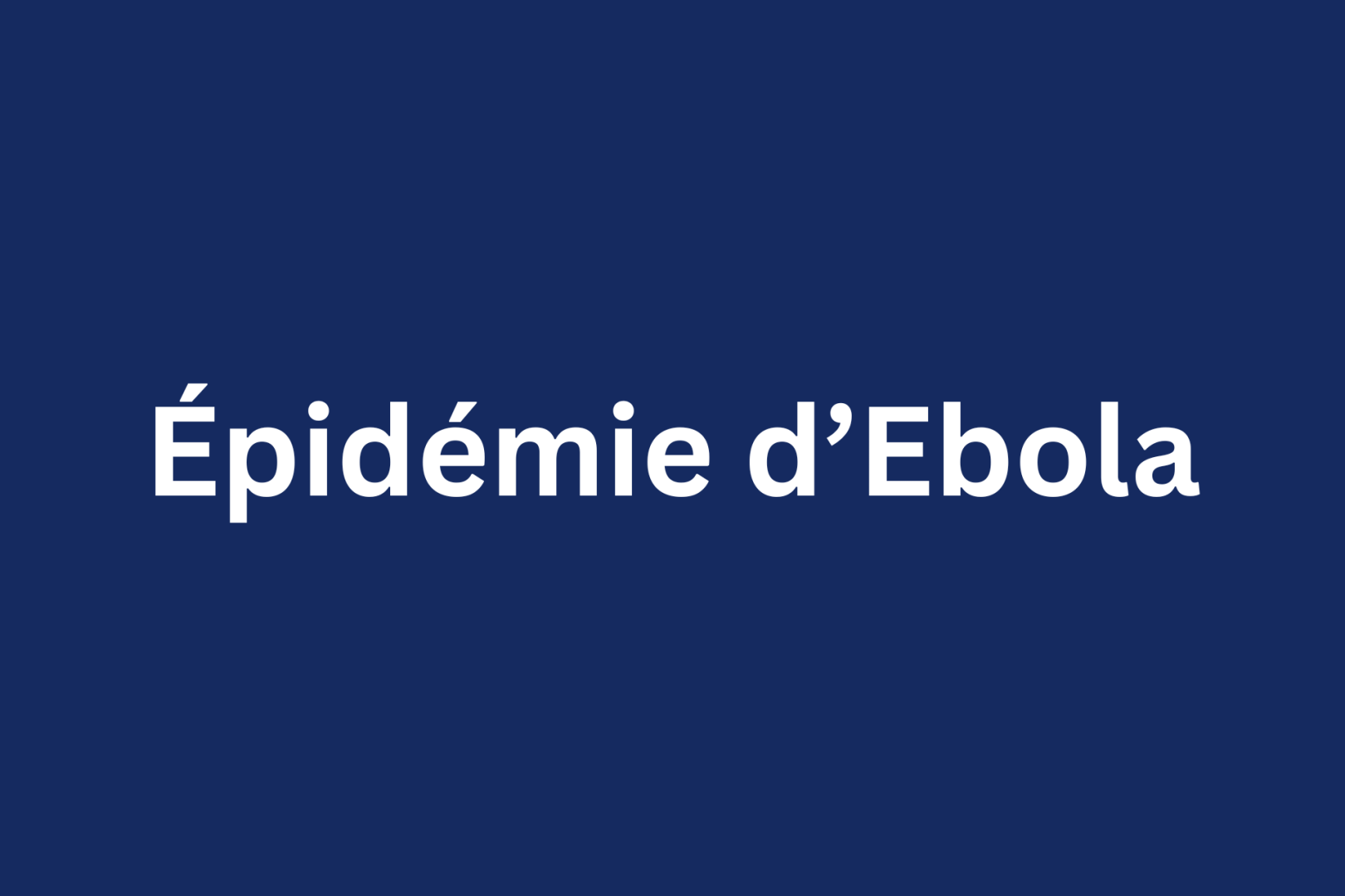 La République démocratique du Congo confirme une nouvelle épidémie d’Ebola, l’OMS intensifie la riposte d’urgence  