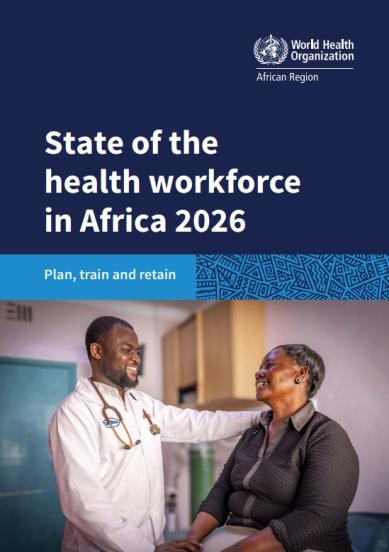 State of the  health workforce  in Africa 2026: Plan, train and retain