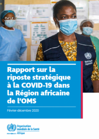 Rapport sur la riposte stratégique à la COVID-19 dans la Région africaine de l’OMS : Février-décembre 2020