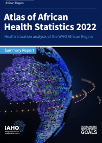 Atlas of African Health Statistics 2022: Health situation analysis of the WHO African Region — Summary report