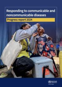 Responding to communicable and noncommunicable diseases: Progress report 2024