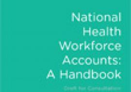 National Health Workforce Accounts – A Handbook. Draft for Consultation