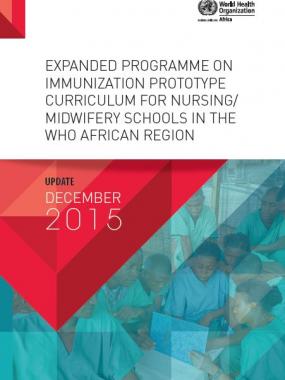  Expanded Programme on Immunization Prototype Curriculum for nursing/ midwifery schools in the WHO African Region