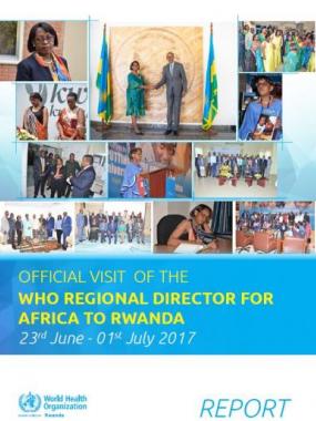 Report of the Official visit of WHO Regional Director for Africa to Rwanda 