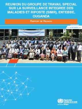  Réunion du groupe de travail spécial sur la surveillance intégrée des maladies et riposte (SIMR), Entebbe, Ouganda