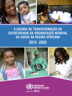 A Agenda de Transformação do Secretariado da Organização Mundial da Saúde na Região Africana, 2015–2020