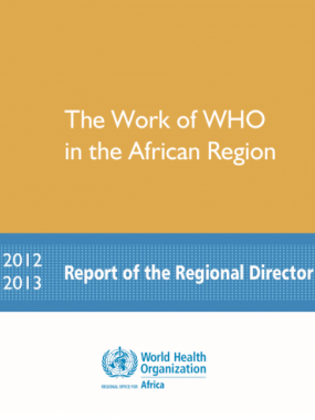 The Work of WHO in the African Region, 2012 - 2013 - Biennial report of the Regional Director