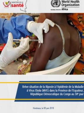 Brève situation de la Riposte à l’épidémie de la Maladie à Virus Ebola (MVE) dans la Province de l’Equateur, République Démocratique du Congo au 30e jour