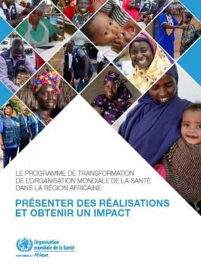 Le Programme de Transformation de l’Organisation Mondiale de la Santé dans la Région africaine : Présenter des réalisations et obtenir un impact