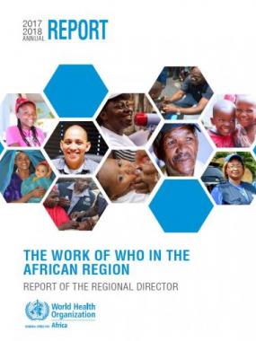 The work of WHO in the African Region: Report of the Regional Director 2017-2018