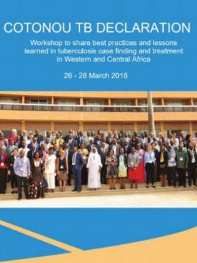 Cotonou TB declaration: Workshop to share best practices and lessons learned in tuberculosis case finding and treatment in Western and Central Africa, 26 - 28 March 2018