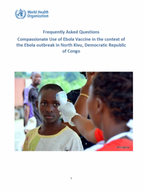 Frequently Asked Questions Compassionate Use of Ebola Vaccine in the context of the Ebola outbreak in North Kivu, Democratic Republic of Congo