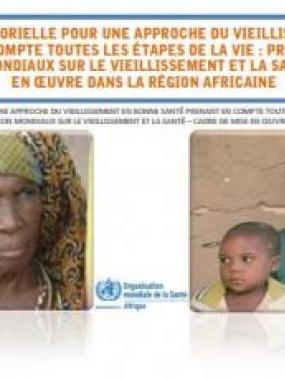 Action multisectorielle pour une approche du vieillissement en bonne santé prenant en compte toutes les étapes de la vie : Projet de stratégie et de plan d’action mondiaux sur le vieillissement et la santé – Cadre de mise en oeuvre dans la Région africain