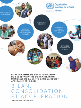 Le Programme de Transformation du secrétariat de l’Organisation Mondiale de la Santé dans la Région africaine, 2015-2020: Bilan, consolidation et accélération
