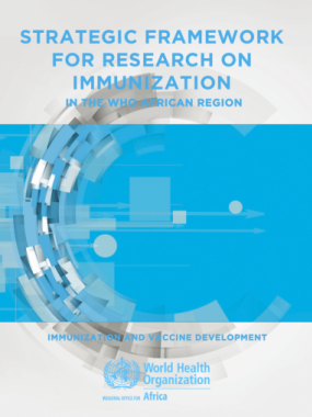 Strategic framework for research on immunization in the WHO African Region ― Immunization and Vaccine Development