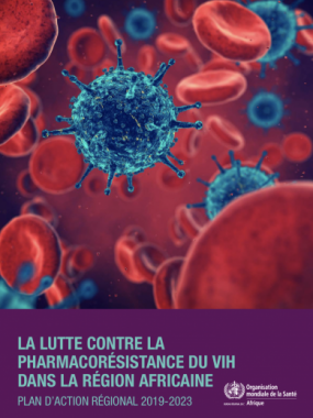 La lutte contre la pharmacorésistance du VIH dans la région Africaine : Plan d’action régional 2019-2023