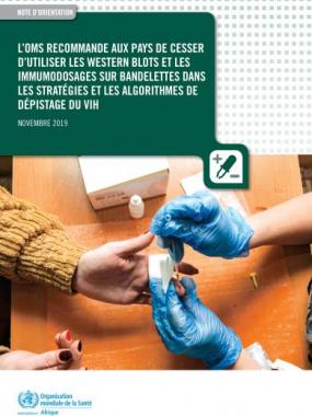 L’OMS recommande aux pays de cesser d’utiliser les western blots et les immumodosages sur bandelettes dans les stratégies et les algorithmes de dépistage du VIH