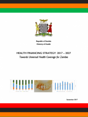 Health Financing Strategy: 2017 – 2027, Towards Universal Health Coverage for Zambia.