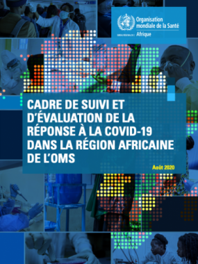 Cadre de suivi et d’évaluation de la réponse à la COVID-19 dans la Région africaine de l’OMS