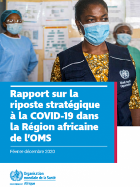 Rapport sur la riposte stratégique à la COVID-19 dans la Région africaine de l’OMS : Février-décembre 2020