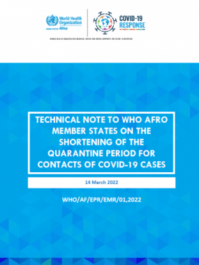 Technical note to WHO AFRO Member States on the shortening of the quarantine period for contacts of COVID-19 cases