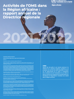Activités de l’OMS dans la Région africaine : rapport annuel de la Directrice régionale : rapport annuel de la Directrice régionale 2021-2022