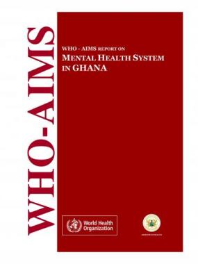 WHO-AIMS report on mental health system in Ghana 