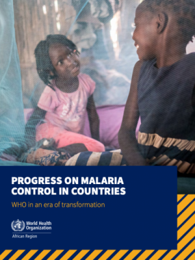 Progress on malaria control in countries - WHO in an era of transformation