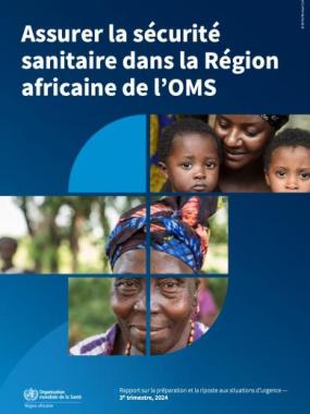 Assurer la sécurité sanitaire dans la Région africaine de l’OMS : rapport sur la préparation et la riposte aux situations d’urgence – 3è trimestre, 2024