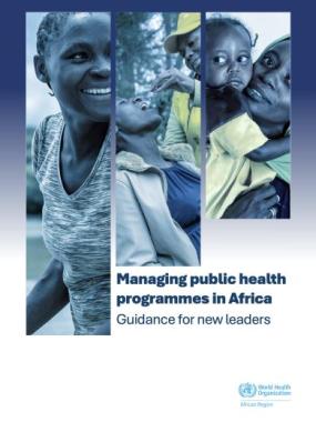 Managing public health programmes in Africa: guidance for new leaders