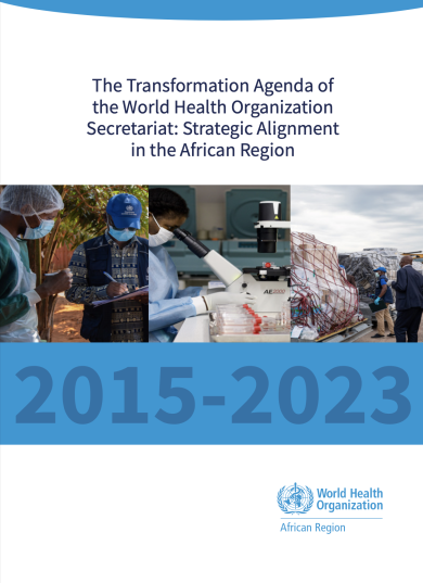 The Transformation Agenda of the World Health Organization Secretariat: Strategic Alignment in the African Region