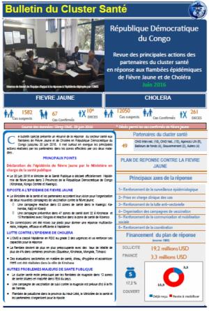 Ce bulletin spécial présente un résumé de la réponse du secteur santé aux flambées de Fièvre Jaune et de Choléra en République Démocratique du Congo jusqu’au 30 juin 2016. Il met surtout en exergue les principales actions réalisées par les partenaires dans les zones affectées par ces deux maladies.