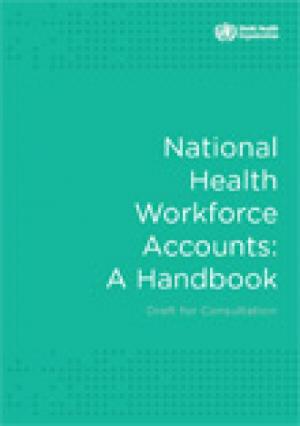 National Health Workforce Accounts – A Handbook. Draft for Consultation
