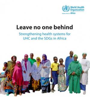 Leave no one behind - framework of actions for strengthening health systems for UHC and the SDGs in Africa