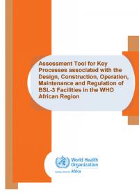 Assessment Tool for Key Processes associated with the Design, Construction, Operation, Maintenance and Regulation of BSL-3 Facilities in the WHO African Region