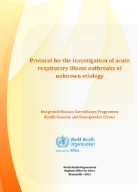 Protocol for the investigation of acute respiratory illness outbreaks of unknown etiology