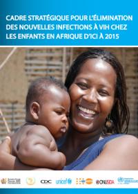 Strategic framework for the elimination of new HIV infections among children in Africa by 2015