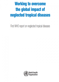 Working to overcome the global impact of neglected tropical diseases: First WHO report on neglected tropical diseases