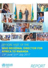 Report of the Official visit of WHO Regional Director for Africa to Rwanda 