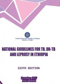 National guidelines for TB, DR-TB and Leprosy in Ethiopia - Sixth Edition