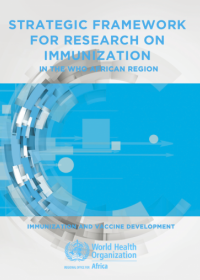 Strategic framework for research on immunization in the WHO African Region ― Immunization and Vaccine Development